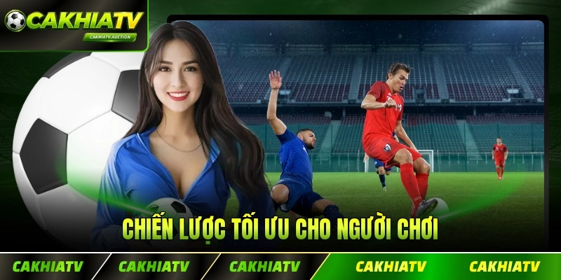 Chiến lược tối ưu cho người chơi kèo thử thách mới này