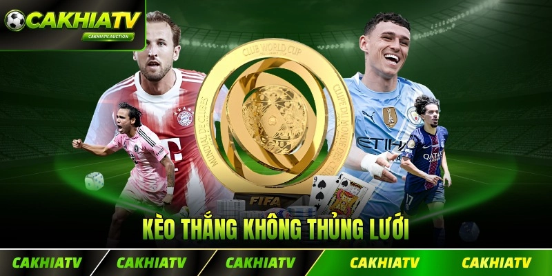 Kèo Thắng Không Thủng Lưới - Hướng Dẫn Chi Tiết
