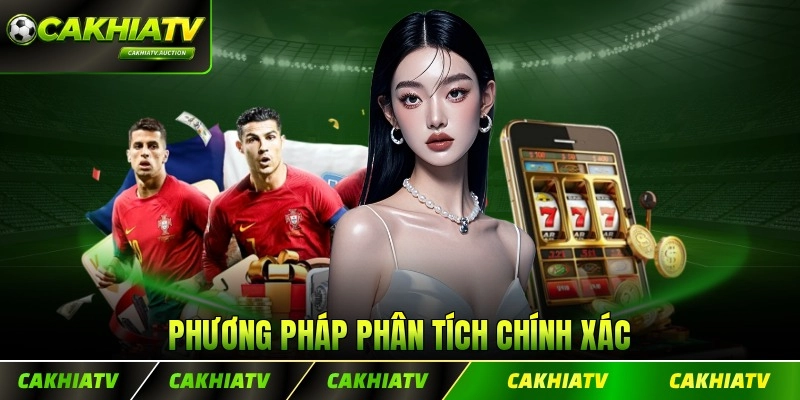 Phương pháp phân tích chính xác mỗi kèo mỗi đội giáp mặt