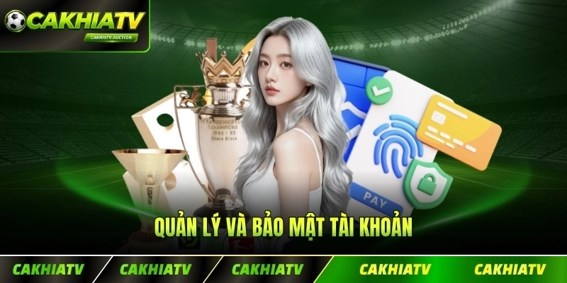 Quản lý và bảo mật tài khoản