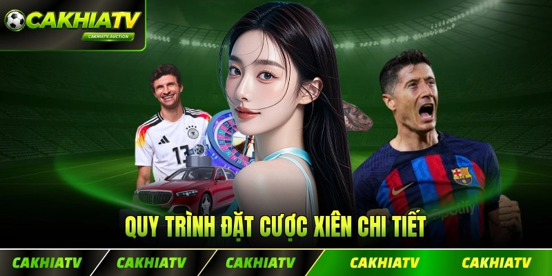 Quy trình đặt cược xiên chi tiết