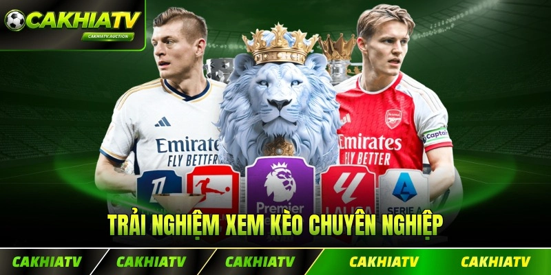 Trải nghiệm xem kèo chuyên nghiệp hiện đại